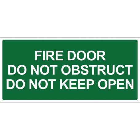 Fire Door Do Not Obstruct Do Not Keep Open - Green Sign